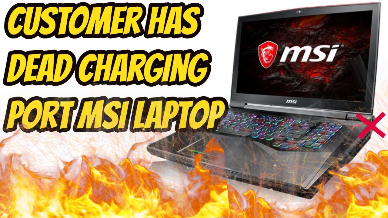 Customer Brings in Broken MSI Gaming Laptop