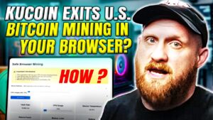 KUCOIN EXITS U.S. MARKET! Bitcoin Mining in Your Browser?